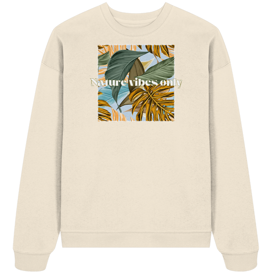 Nature Vibes - Organic Oversize Sweatshirt